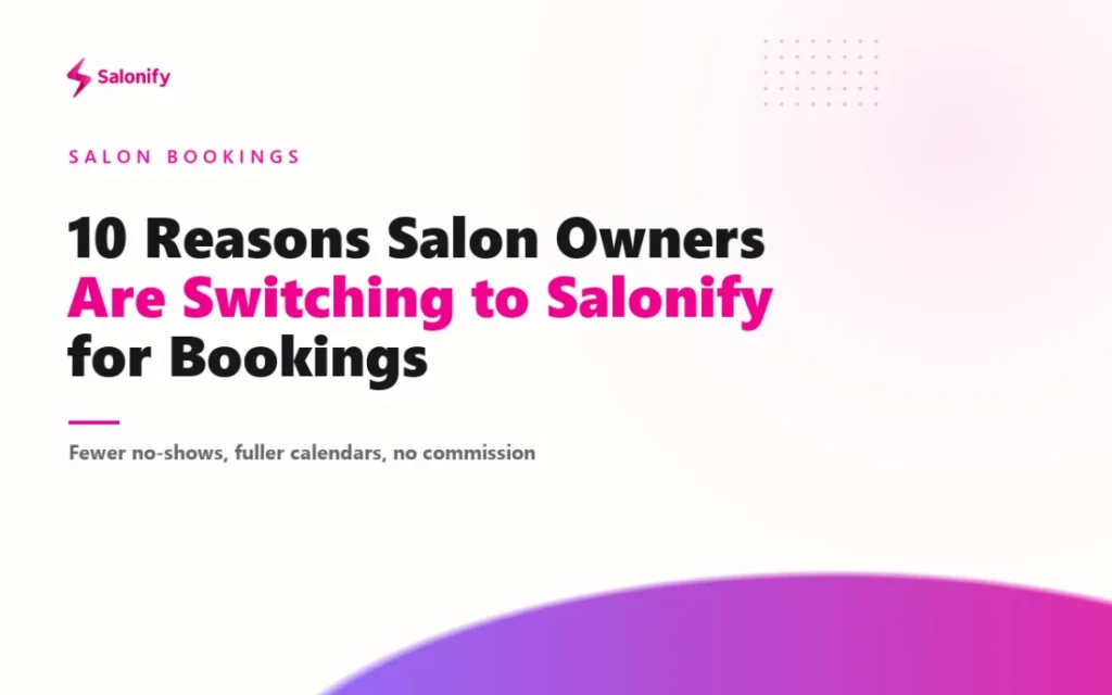 10 reasons salon owners are switching to Salonify for bookings
